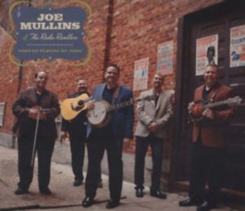 Mullins Joe And The Radio Ramble - They're Playing My Song in the group CD / Country at Bengans Skivbutik AB (3205512)