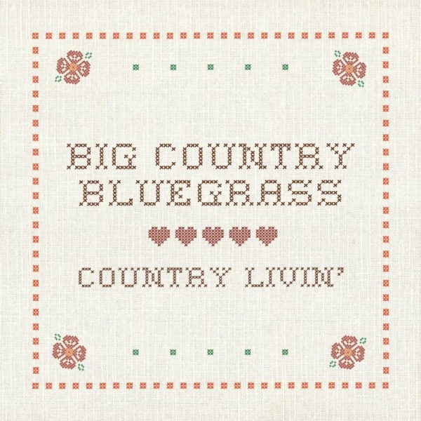 Big Country Bluegrass - Country Livin in the group CD / Bestsellers at Bengans Skivbutik AB (3205517)