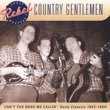 Country Gentlemen - Can't You Hear Me Callin' in the group CD / Bestsellers at Bengans Skivbutik AB (3205528)