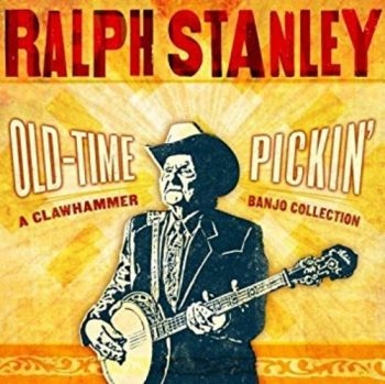 Stanley Ralph - Old-Time Pickin' in the group CD / Bestsellers at Bengans Skivbutik AB (3205540)