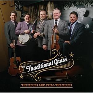 Traditional Grass - Blues Are Still The Blues in the group CD / Country at Bengans Skivbutik AB (3205553)