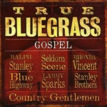 Various Artists - True Bluegrass Gospel in the group CD / Bestsellers at Bengans Skivbutik AB (3205556)