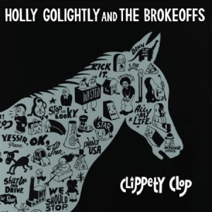 Golightly Holly & The Brokeoffs - Clippety Clop in the group VINYL / Rock at Bengans Skivbutik AB (3206269)