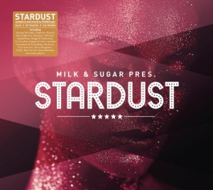 Blandade Artister - Milk & Sugar Pres. Stardust in the group CD / Dans/Techno at Bengans Skivbutik AB (3207752)