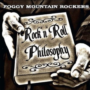 Foggy Mountain Rockers - Rock'n'roll Philosophy in the group CD / Pop-Rock at Bengans Skivbutik AB (3207809)