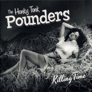 Honky Tonk Pounders - Killing Time in the group CD / Rock at Bengans Skivbutik AB (3207827)