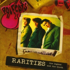 Polecats - Legend And The Truth (Rarities) in the group OTHER / Övrigt /  at Bengans Skivbutik AB (3207859)