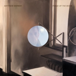 Barber Matthew - Phase Of The Moon in the group CD / Pop-Rock,Svensk Folkmusik at Bengans Skivbutik AB (3207931)