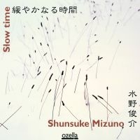 Mizuno Shunsuke - Slow Time in the group CD / Pop-Rock at Bengans Skivbutik AB (3207940)