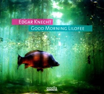 Knecht Edgar - Good Morning Lilofee in the group CD / Jazz/Blues at Bengans Skivbutik AB (3207962)