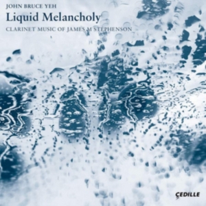 Stephenson James M - Liquid Melancholy — Clarinet Music in the group CD / Klassiskt at Bengans Skivbutik AB (3208400)