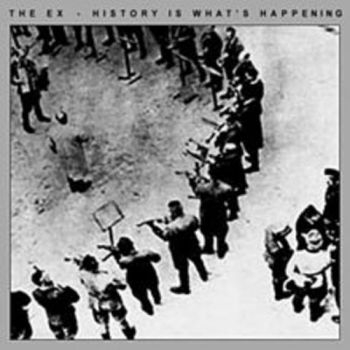 Ex - History Is What's Happening in the group CD / Bestsellers at Bengans Skivbutik AB (3210093)