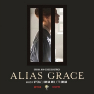 Danna Mychael And Jeff - Alias Grace (Original Mini Series S in the group OTHER / Övrigt /  at Bengans Skivbutik AB (3210152)