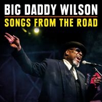 Wilson Big Daddy - Songs From The Road (Cd+Dvd) in the group CD / Jazz/Blues at Bengans Skivbutik AB (3212043)