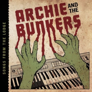Archie & The Bunkers - Songs From The Lodge in the group VINYL / Rock at Bengans Skivbutik AB (3212106)