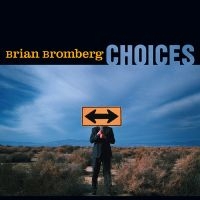 Bromberg Brian - Choices in the group OTHER / Övrigt /  at Bengans Skivbutik AB (3213294)