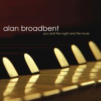Broadbent Alan - You And The Night And The Music in the group CD / Jazz at Bengans Skivbutik AB (3213296)