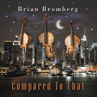 Bromberg Brian - Compared To That in the group OTHER / Övrigt /  at Bengans Skivbutik AB (3213311)