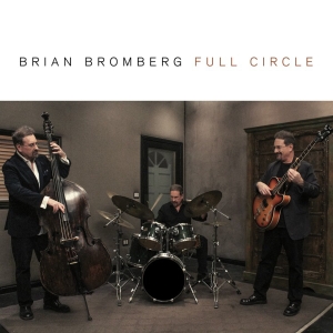 Bromberg Brian - Full Circle in the group CD / Jazz/Blues at Bengans Skivbutik AB (3213322)