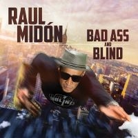 Midón Raul - Bad Ass And Blind in the group OTHER / Övrigt /  at Bengans Skivbutik AB (3213325)
