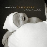 Various Artists - Golden Slumbers: A Father's Lullaby in the group OTHER / Övrigt /  at Bengans Skivbutik AB (3213343)