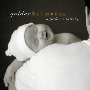 Various Artists - Golden Slumbers: A Father's Lullaby in the group OTHER / Övrigt /  at Bengans Skivbutik AB (3213343)