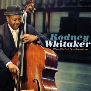 Whitaker Rodney - When We Find Ourselves Alone in the group CD / Jazz at Bengans Skivbutik AB (3213921)