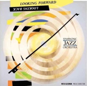 Symphonic Jazz Orchestra - Looking Forward, Looking Back in the group Externt_Lager /  at Bengans Skivbutik AB (3213931)
