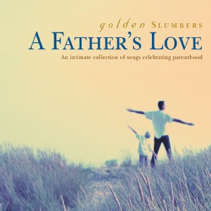 Various Artists - Golden Slumbers - A Father's Love in the group OTHER / Övrigt / at Bengans Skivbutik AB (3213955)