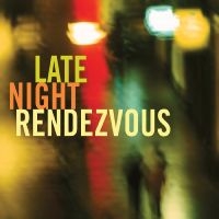 Various Artists - Late Night Rendezvous in the group OTHER / Övrigt /  at Bengans Skivbutik AB (3213969)