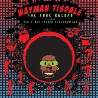 Tisdale Wayman - The Fonk Record Feat. Tiz & The Fon in the group OTHER / Övrigt /  at Bengans Skivbutik AB (3213975)