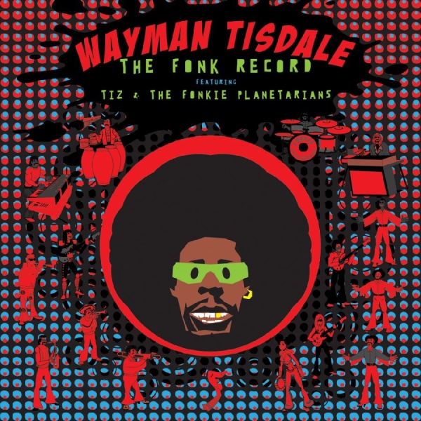 Tisdale Wayman - The Fonk Record Feat. Tiz & The Fon in the group OTHER / Övrigt /  at Bengans Skivbutik AB (3213975)