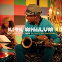 Whalum Kirk - Everything Is Everything: The Music in the group OTHER / Övrigt /  at Bengans Skivbutik AB (3213976)