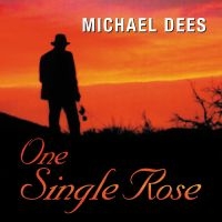 Dees Michael - One Single Rose in the group OTHER / Övrigt /  at Bengans Skivbutik AB (3215681)