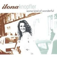 Knopfler Ilona - Some Kind Of Wonderful in the group OTHER / Övrigt /  at Bengans Skivbutik AB (3215686)