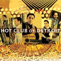 Hot Club Of Detroit - Night Town in the group OTHER / Övrigt /  at Bengans Skivbutik AB (3215705)