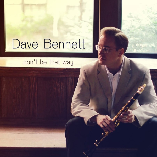 Bennett Dave - Don't Be That Way in the group OTHER / Övrigt /  at Bengans Skivbutik AB (3215730)