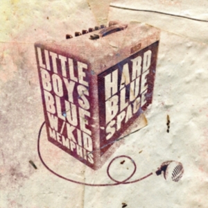 Little Boys Blue - Hard Blue Space W/Kid Memphis in the group OTHER / Övrigt /  at Bengans Skivbutik AB (3221786)