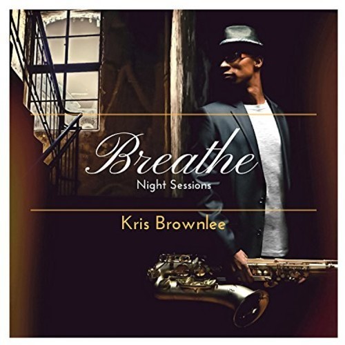 Brownlee Kris - Breathe: Night Sessions in the group CD / Jazz/Blues at Bengans Skivbutik AB (3224989)
