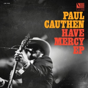 Cauthen Paul - Have Mercy Ep in the group CD / Country at Bengans Skivbutik AB (3224991)