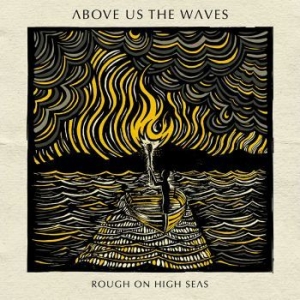 Above Us The Waves - Rough On High Seas in the group CD / Hårdrock at Bengans Skivbutik AB (3233569)