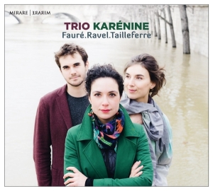 Trio Karenine - Faure/Ravel/Tailleferre in the group OTHER / Övrigt /  at Bengans Skivbutik AB (3233628)