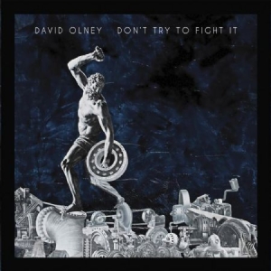 Olney David - Don't Try To Fight It in the group CD / Country at Bengans Skivbutik AB (3234458)