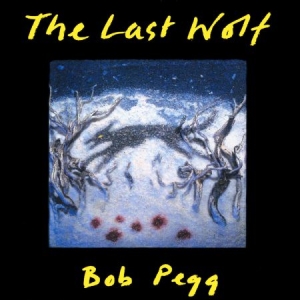 Bob Pegg - Last Wolf in the group CD / Rock at Bengans Skivbutik AB (3234560)