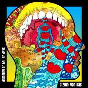Gizmo Varillas - Dreaming Of Better Days in the group CD / New releases / Pop-Rock at Bengans Skivbutik AB (3236243)