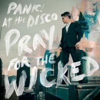 PANIC! AT THE DISCO - PRAY FOR THE WICKED in the group CD / Upcoming releases / Pop at Bengans Skivbutik AB (3247045)