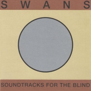 Swans - Soundtracks For The Blind in the group Minishops / Swans at Bengans Skivbutik AB (3247695)