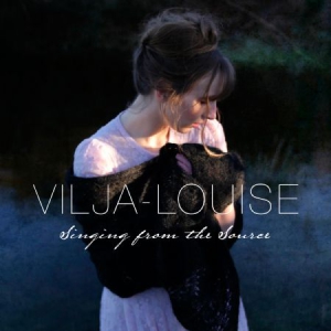 Vilja-Louise - Singing From The Source in the group CD / Elektroniskt,World Music at Bengans Skivbutik AB (3247710)