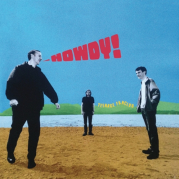 Teenage Fanclub - Howdy! (Remastered) in the group VINYL / Bestsellers at Bengans Skivbutik AB (3248218)