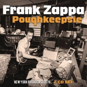 Frank Zappa - Poughkeepsie (2 Cd Broadcast 1978) in the group Minishops / Frank Zappa at Bengans Skivbutik AB (3262053)